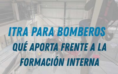 ITRA para bomberos: qué aporta frente a la formación interna (y cuándo tiene sentido)